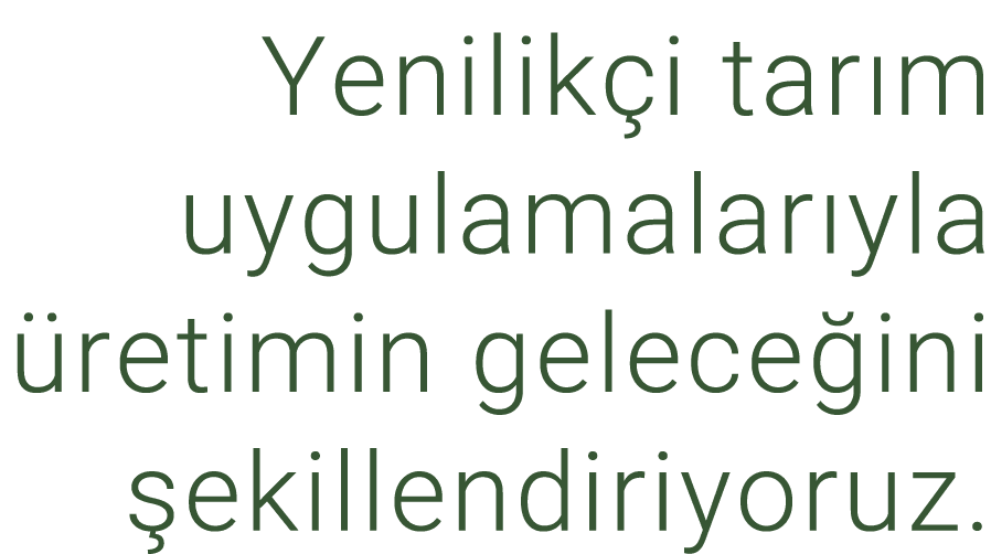 Yenilik i tar m uygulamalar yla retimin gelece ini  ekillendiriyoruz.