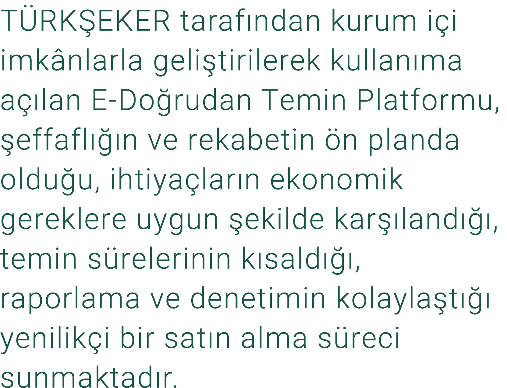 T RK EKER taraf ndan kurum i i imk nlarla geli tirilerek kullan ma a lan E Do rudan Temin Platformu,  effafl   n ve ...