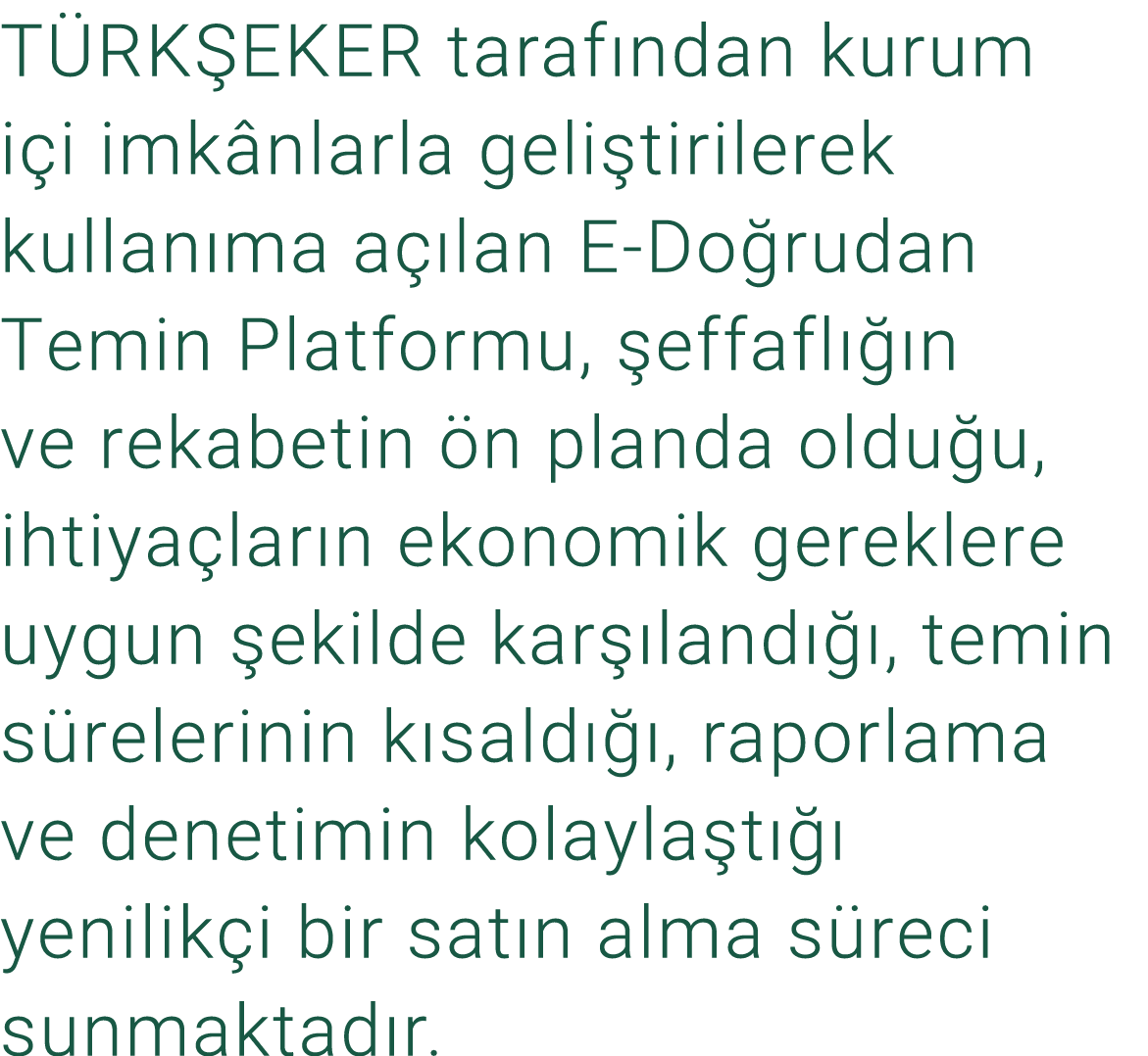 T RK EKER taraf ndan kurum i i imk nlarla geli tirilerek kullan ma a lan E Do rudan Temin Platformu,  effafl   n ve ...