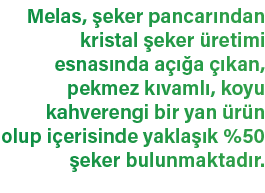 Melas, eker pancar ndan kristal  eker  retimi esnas nda a   a   kan, pekmez k vaml , koyu kahverengi bir yan  r n ol...